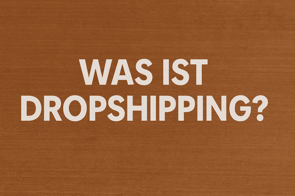 Was ist Dropshipping? Die große Einsteiger-Anleitung 2025